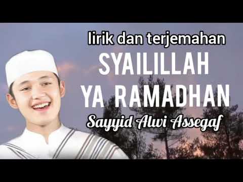 syailillah ya ramadhan syirillah ya ramadhan - alwi assegaf (lirik dan terjemahan) (music video)