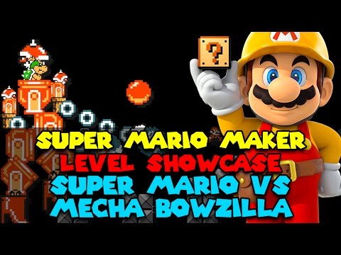 Super Mario Maker - Level Showcase - Super Mario Vs Mecha Bowzilla