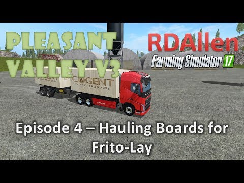 Farming Simulator 17 MP Pleasant Valley 17 E4 -  Hauling Boards for Frito-Lay