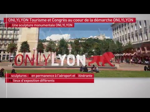 ONLYLYON Tourisme - 2010-2016 - 6 anos consecutivos de desenvolvimento turístico