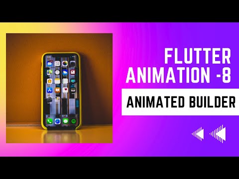 FLUTTER ANIMATION - 8 | AnimatedBuilder |  Animated Builder