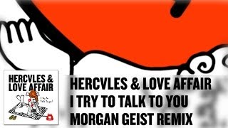 &#39;I Try To Talk To You&#39; feat. John Grant - Hercules &amp; Love Affair (Morgan Geist Remix)
