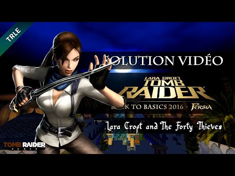 [TRLE] Tomb Raider BtB 2016 : Persia - #02 - Lara Croft and the Forty Thieves