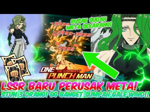LSSR BARU PERUSAK META! STUN 3 ORANG GG BANGET SUMPAH GALE WIND !!! ONE PUNCH MAN THE STRONGEST