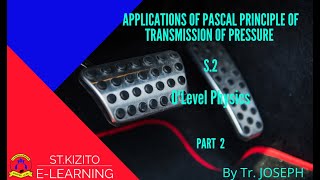 ST KIZITO SS BUGOLOBI 12 APPLICATIONS OF PASCAL PRINCIPLE OF TRANSMISSION OF PRESSURE PART 2
