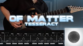 Of Matter - TesseracT (ON-SCREEN TABS) (HIGH-PRODUCTION) (ONE-TAKE COVER)