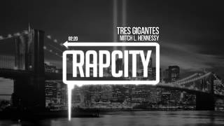 Mitch L. Hennessy - Tres Gigantes (Ft. King Of Spade & Jamil Honesty)