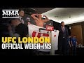 UFC London Official Weigh-In Highlights - MMA Fighting