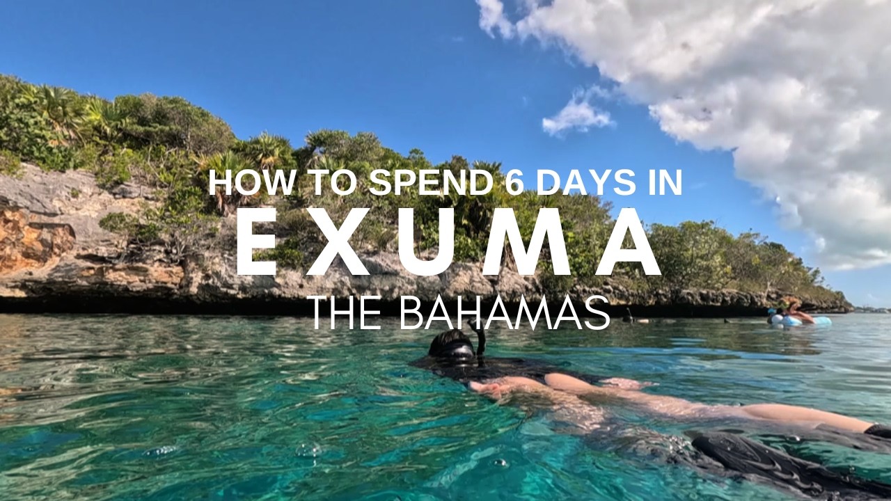 How to spend 6 days on Great and Little Exuma, the Bahamas - a detailed Exuma vlog and travel guide