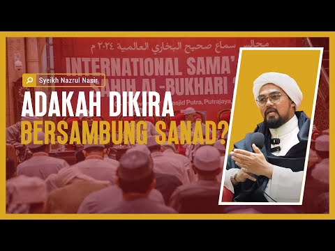 Adakah Dikira Bersambung Sanad? - Syeikh Nazrul Nasir.