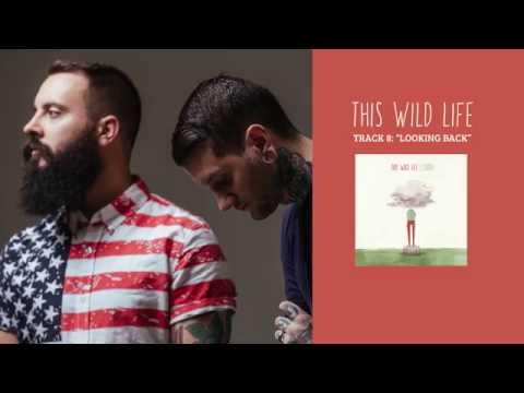 This Wild Life - "Looking Back" (Full Album Stream)