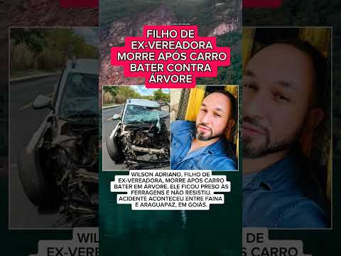 FILHO DE EX-VEREADORA MORRE APÓS CARRO BATER CONTRA ÁRVORE ENTRE FAINA E ARAGUAPAZ, GOIÁS!