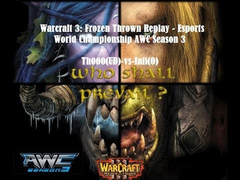 Warcraft 3 Video World Championship AWC Season 3 Round 2 Match 2 - Infi (O) -vs- Th000 (UD)