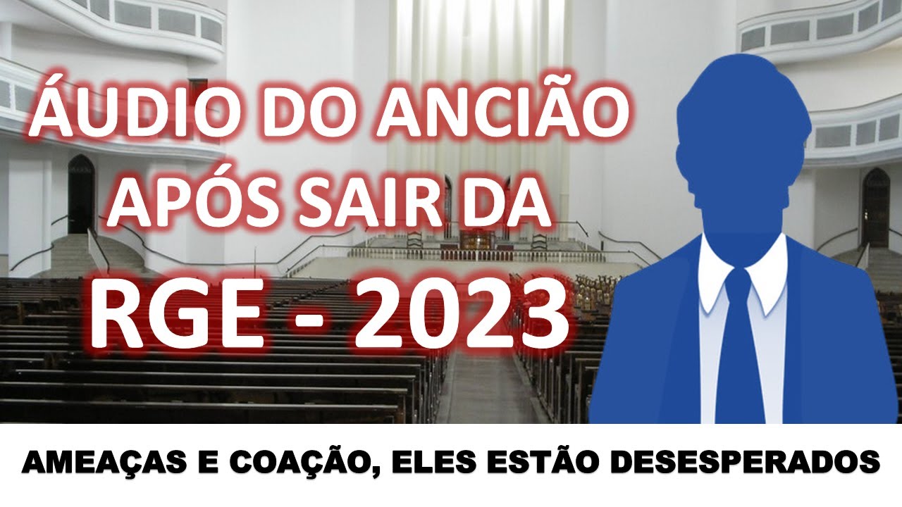 Áudio de um ancião após sair da RGE 2023 da CCB