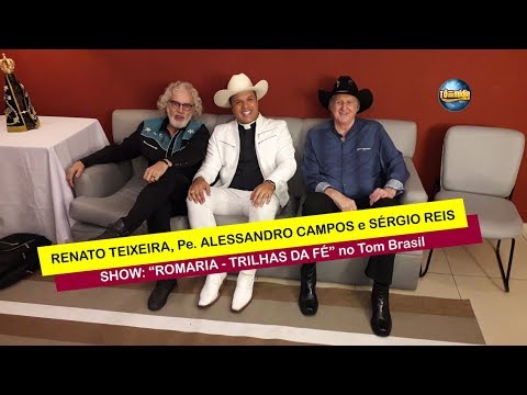 Romaria - Trilhas da Fé | Renato Teixeira, Pe. Alessandro Campos e Sérgio Reis no Tom Brasil