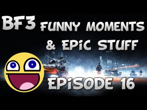 Battlefield 3 - Funny Moments & Epic Stuff - Episode 16