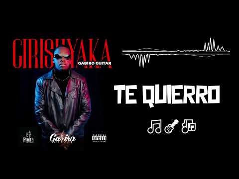 Gabiro Guitar - Te Quierro (Official Lyric Video)