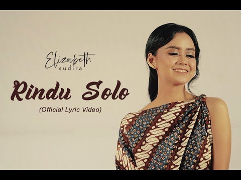 ELIZABETH SUDIRA - RINDU SOLO (AKUSTIK VERSION/OFFICIAL LYRIC VIDEO)