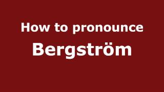 How to pronounce Bergström