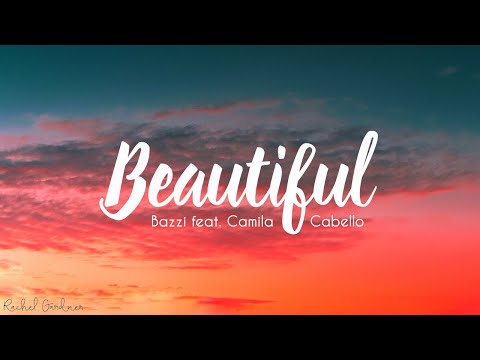 Bazzi  - Beautiful feat. Camila Cabello (Lyrics)