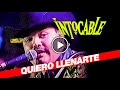 Intocable - Quiero llenarte - EN VIVO - Grupo Intocable -