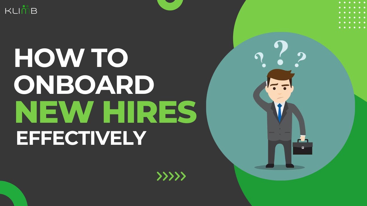 How To Onboard New Hires Effectively- A Complete Guide For Recruiters | Onboarding Process | KLIMB