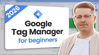 Google Tag Manager tutorial for beginners (2026) || GTM Course
