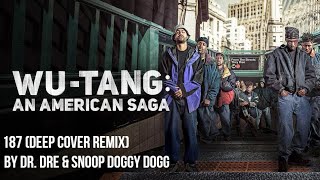 Dr. Dre &amp; Snoop Doggy Dogg - 187 (Deep Cover Remix) [from Wu-Tang: An American Saga - Season 2]