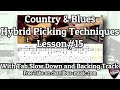 Lesson 15 Country Blues Chicken Picking Techniques With Slow Down And Backing Track