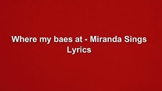 Where My Bae&#39;s At? - Miranda Sings Lyrics