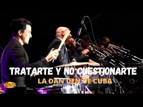 Juan Carlos Alfonso y La Dan Den de Cuba - Tratarte y No Cuestionarte