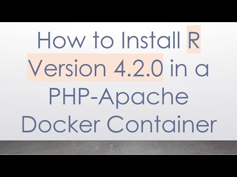 How to Install R Version 4.2.0 in a PHP-Apache Docker Container