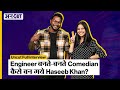 Haseeb Khan On Uncut: Engineer बनते-बनते Comedian कैसे बन गए हसीब खान | @a