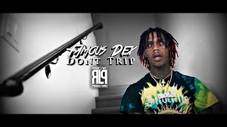 Famous Dex - Don&#39;t Trip (Shot by @LewisYouNasty)