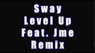Sway - Level Up Ft JME & Kelsey (Preditah, DCY & BBK Remix)