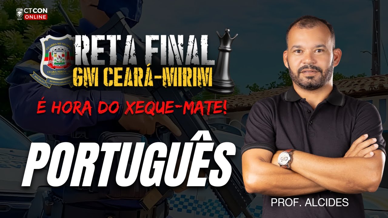 RETA FINAL GM CEARÁ-MIRIM - É HORA DO XEQUE-MATE  - PORTUGUÊS - PROF. ALCIDES