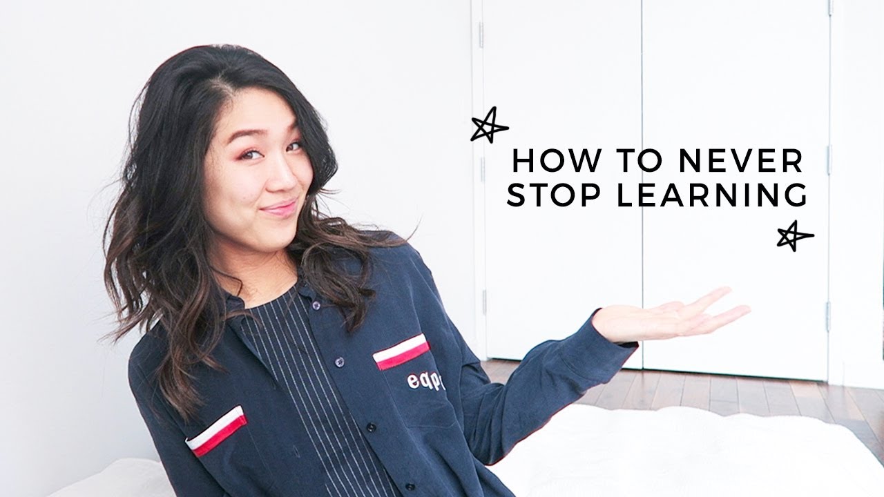 How to Be A Lifelong Learner | Never Stop Learning