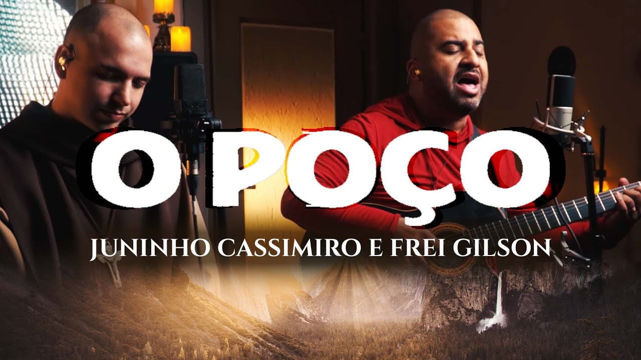 Juninho Cassimiro e Frei Gilson - O Poço [Clipe Oficial]