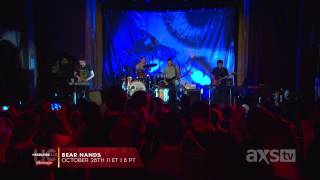 Bear Hands: Agora - AXS TV