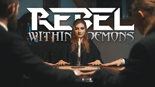 Video REBEL - Within Demons (Official Video)