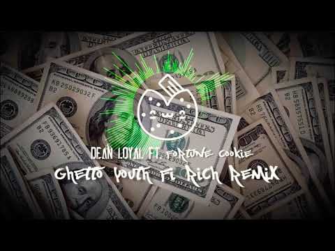 Dean Loyal ft. Fortune Cookie - Ghetto Youth Fi Rich Remix
