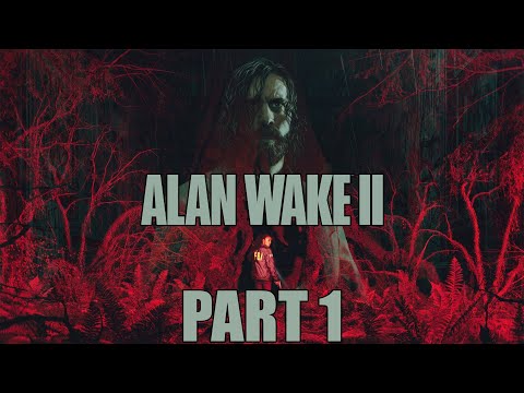 Alan Wake 2 - Gameplay Walkthrough - Part 1 - "Chapters 1-6"