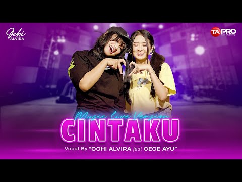 Ochi Alvira Ft. Cece Ayu - Cintaku | Dalam Sepiku Kaulah Candaku (Official Live Version)