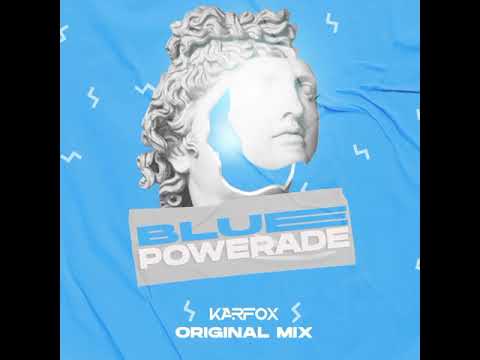 KARFOX - Blue Powerade ( Original Mix )