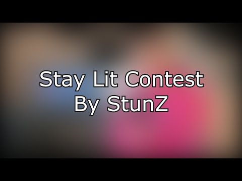 StunZ | Stay Lit Contest - #staylitcontest