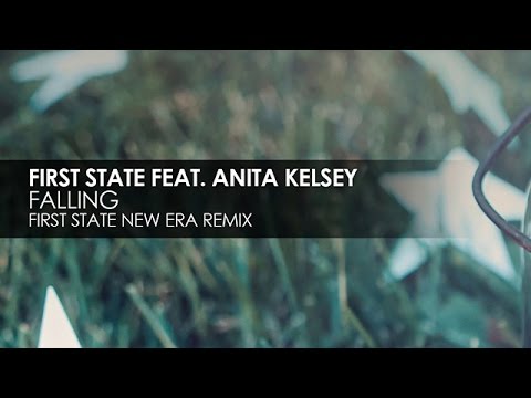 First State featuring Anita Kelsey - Falling (First State New Era Remix)