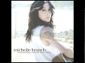 Everything Comes and Goes - Michelle Branch
