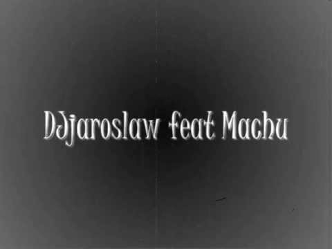 DJjarosław feat Machu - Ta muzyka