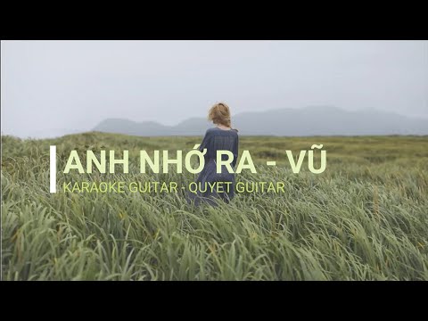 ANH NHỚ RA - Vũ (Karaoke Guitar)