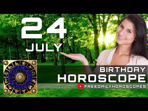 July 24 - Birthday Horoscope Personality